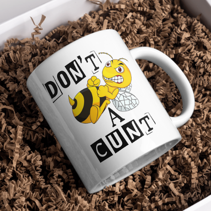 Don’t Bee a Cunt Mug - Demo Design Gifts