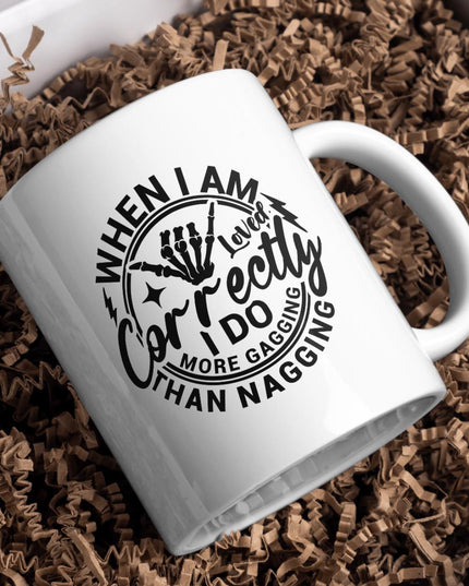 White ceramic funny rude mug with sarcastic text about nagging, microwave and dishwasher safe, 11oz size, perfect humorous gift