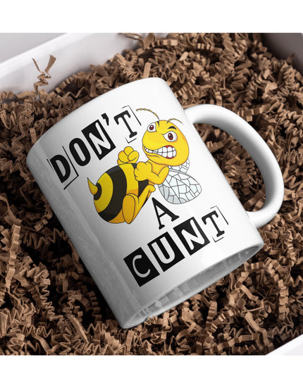 Don’t Bee a Cunt Mug - Demo Design Gifts